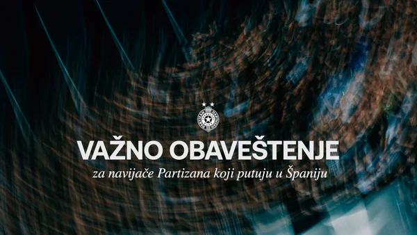 Važna informacija za navijače Partizana koji putuju u Španiju